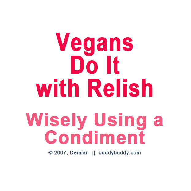 Vegans Do It With Relish